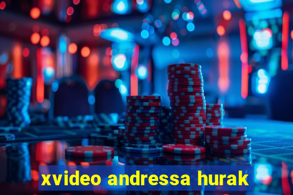 xvideo andressa hurak